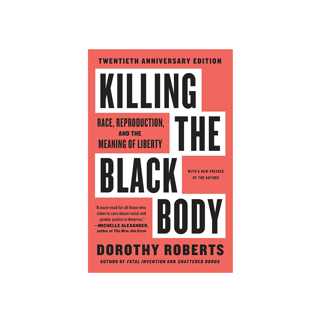 Killing the Black Body by Dorothy Roberts