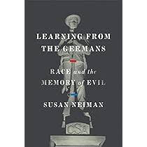 Learning From The Germans by Susan Neiman