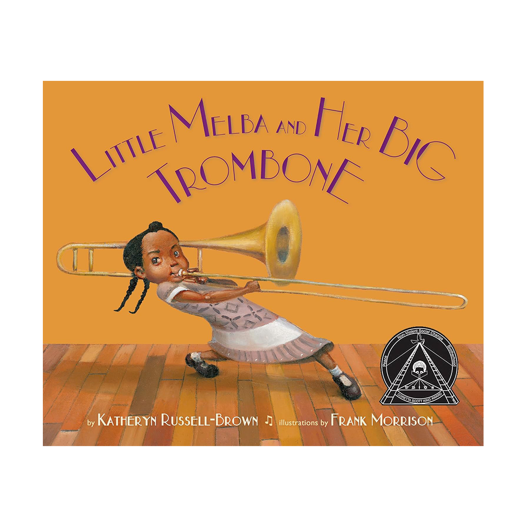 Little Melba and Her Big Trobone by Katheryn Russell- Brown