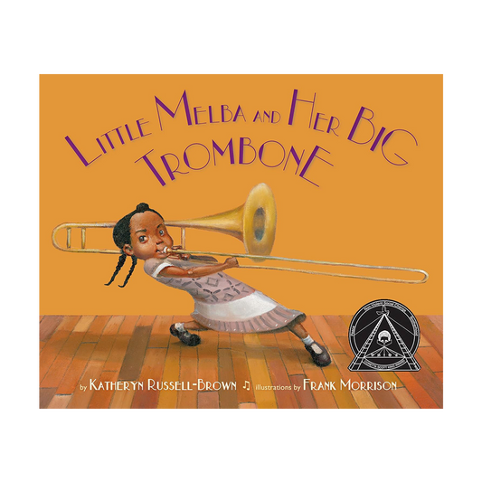 Little Melba and Her Big Trobone by Katheryn Russell- Brown