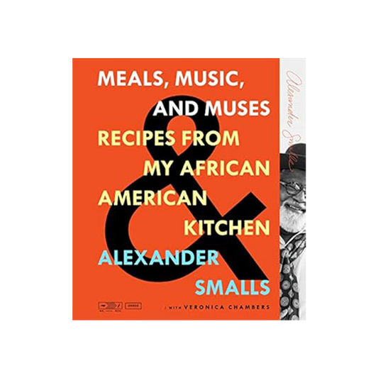 Meals, Music, and Muses by Alexander Smalls