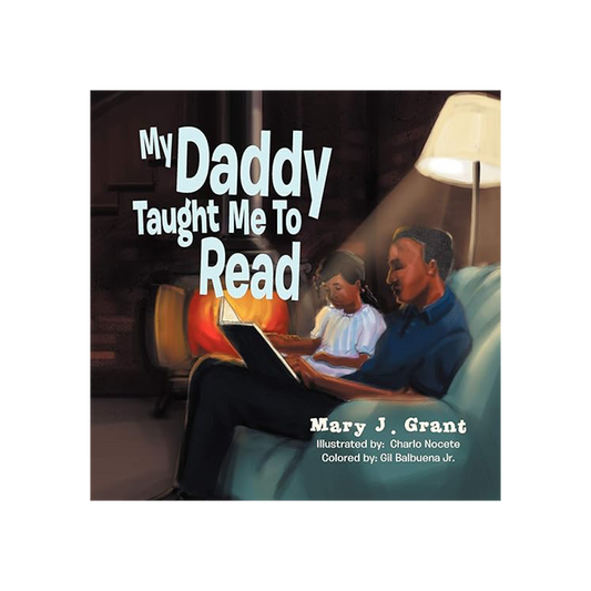 My Daddy Taught Me To Read by Mary J. Grant (Paperback)