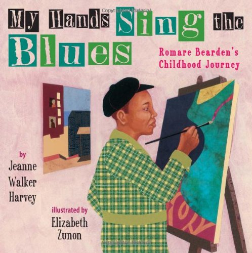 My Hands Sing the Blues: Romare Bearden's Childhood Journey (Hardcover)