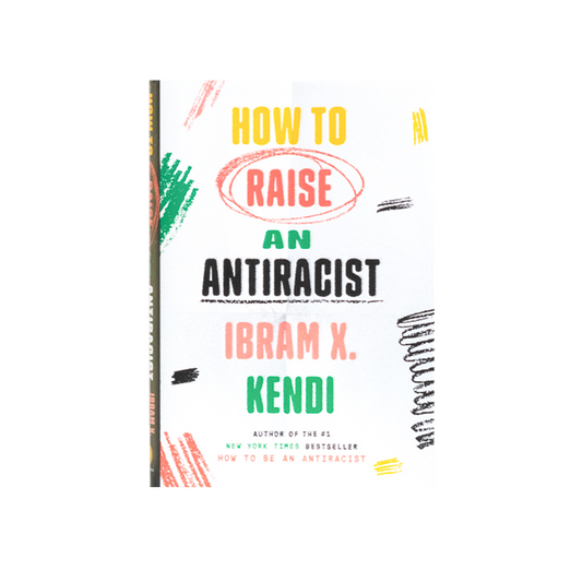 How to Raise an Antiracist