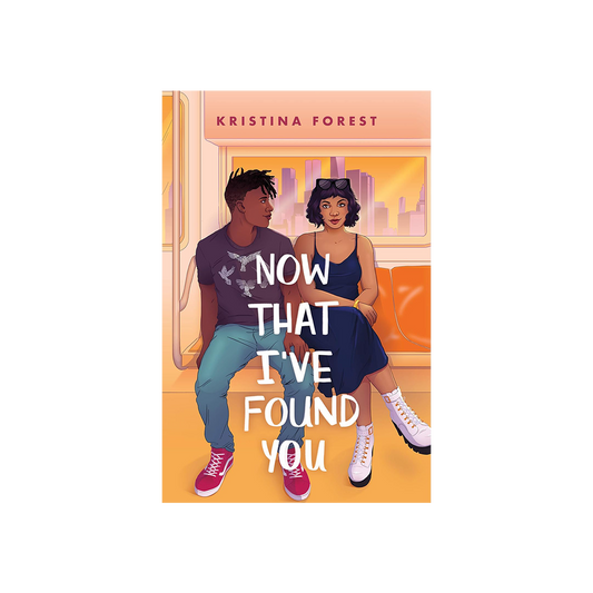 Now That I've Found You by Kristina Forest
