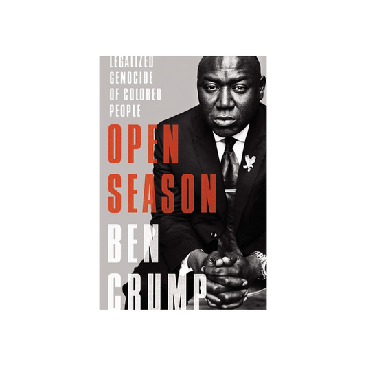 Open Season: Legalized Genocide of Colored People by Ben Crump