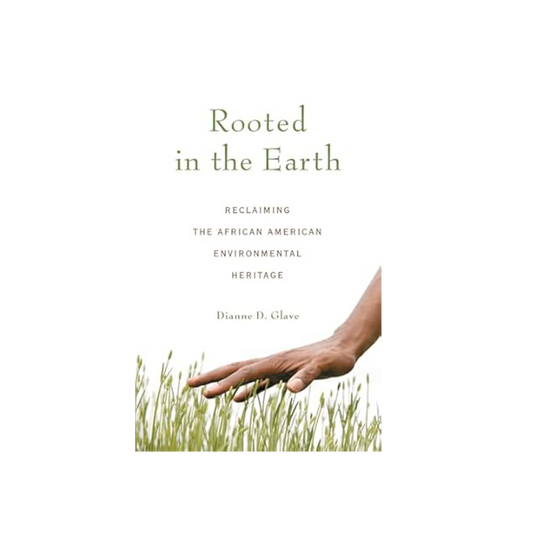 Rooted in the Earth by Dianne D. Glave