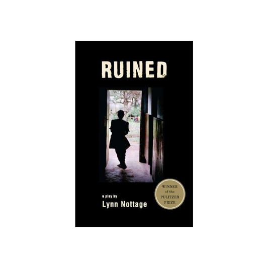 Ruined by Lynn Nottage