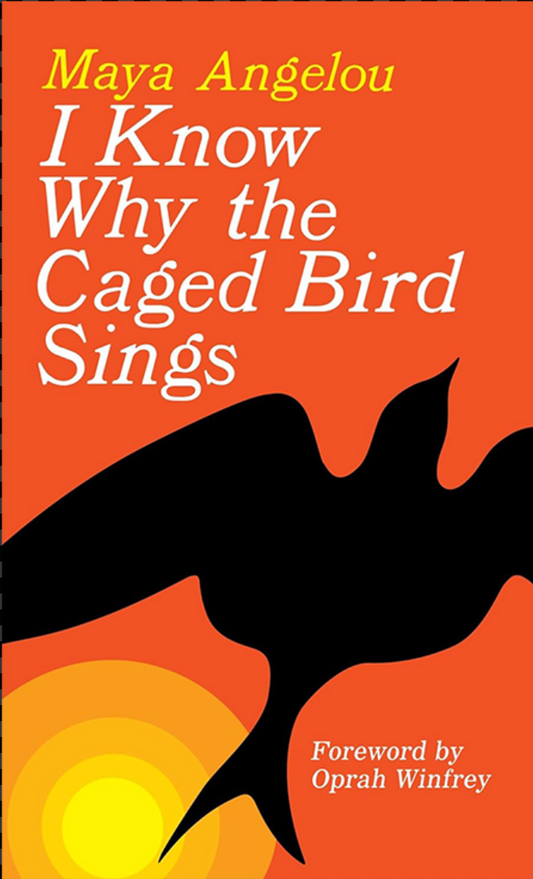 I Know Why the Caged Bird Sings by Maya Angelou
