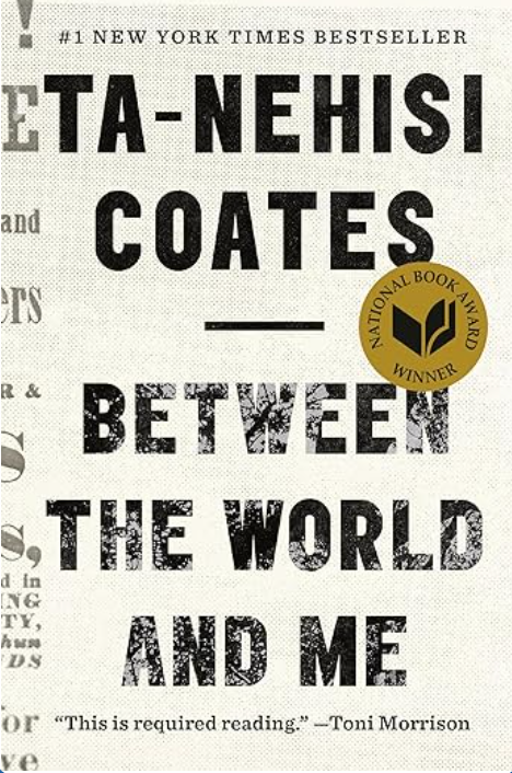 Between The World And Me by Ta-Nehisi Coates