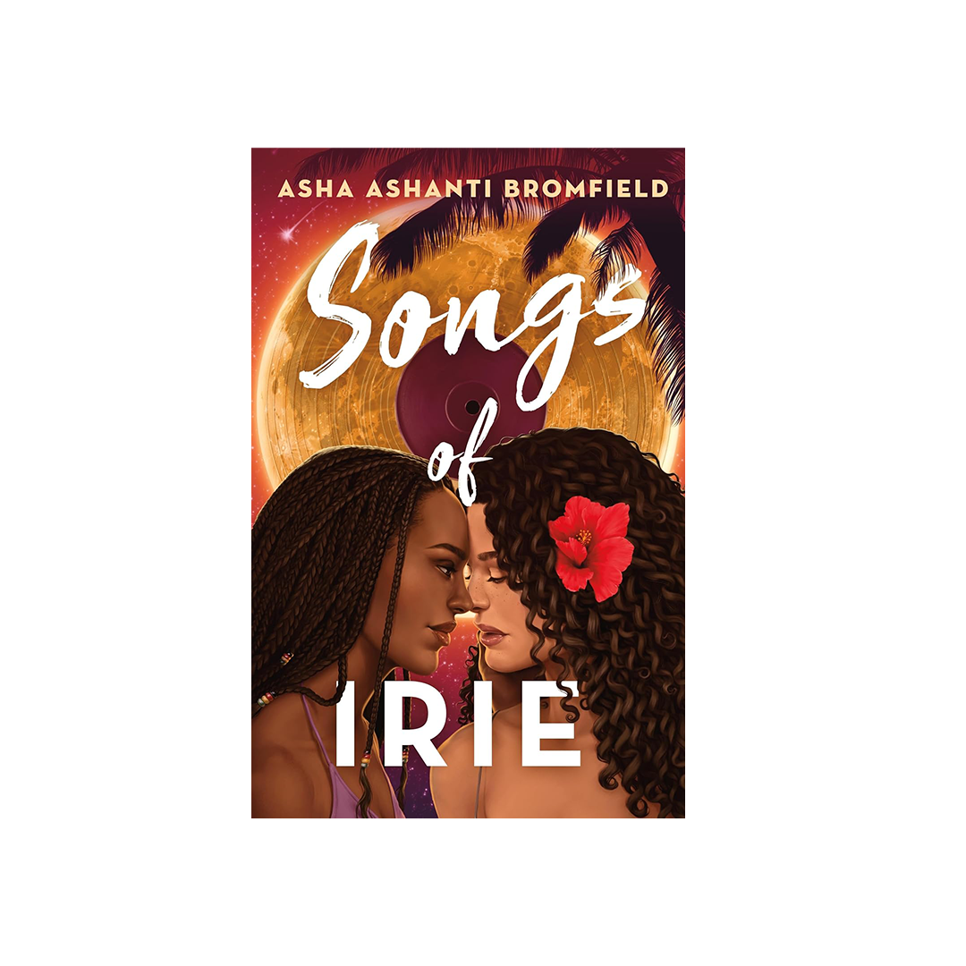 Songs of Irie by Asha Ashanti Bromfield (Hardcover)