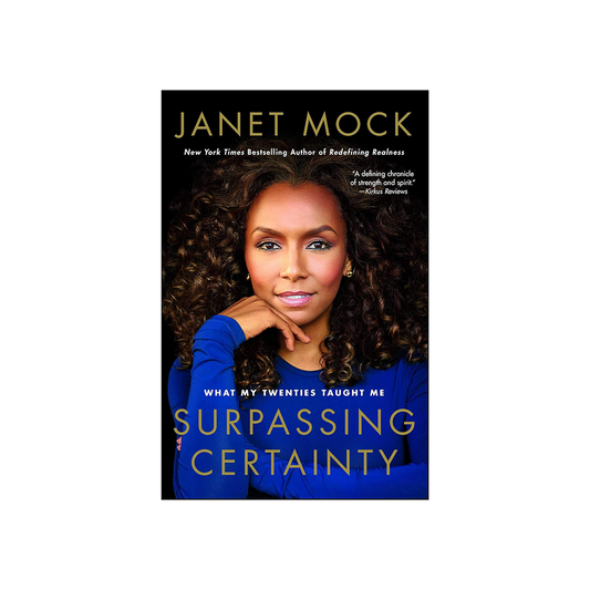 Surpassing Certainty by Janet Mock