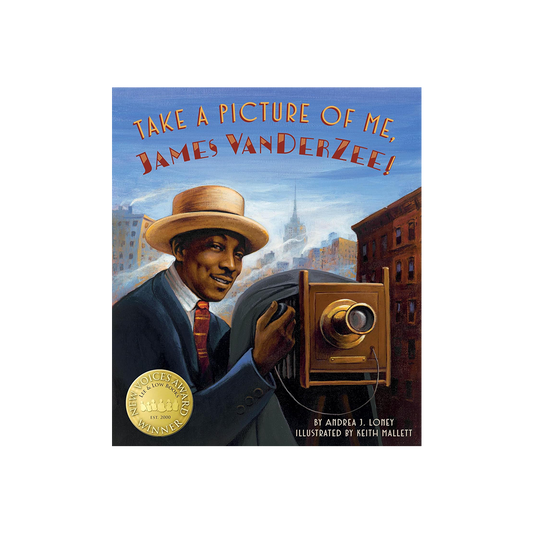 Take A Picture of Me, James Van Der Zee! by Andrea J. Loney