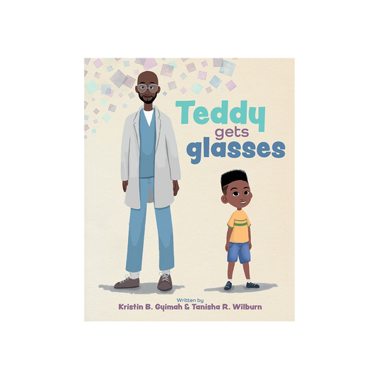Teddy Gets Glasses by Kristin Gyimah