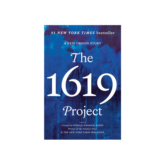 The 1619 Project: A New Origin Story by Nikole Hannah-Jones (Hardcover)
