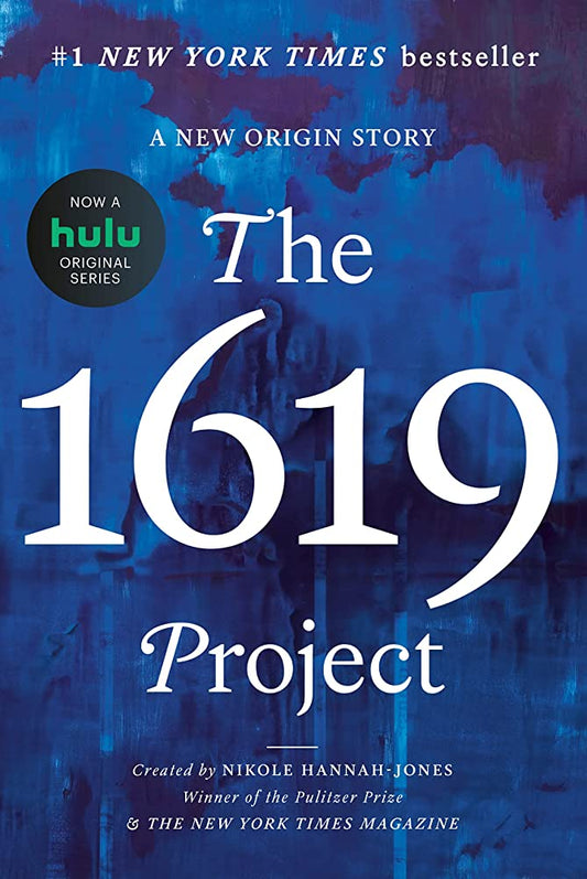 The 1619 Project: A New Origin Story by Nikole Hannah-Jones (Paperback)