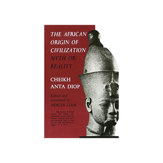 The African Origin of Civilization by Cheikh Anta Diop