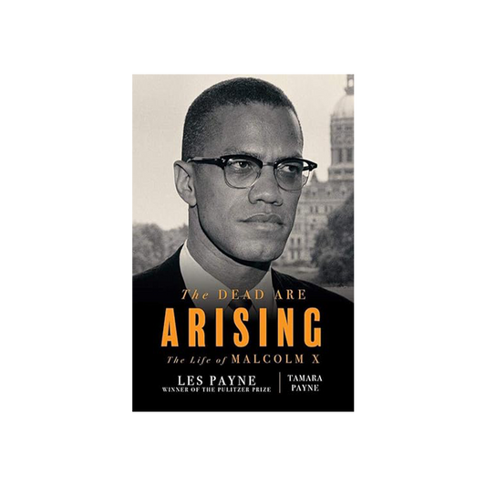 The Dead Are Arising: The Life of Malcolm X by Les & Tamara Payne (Hardcover)