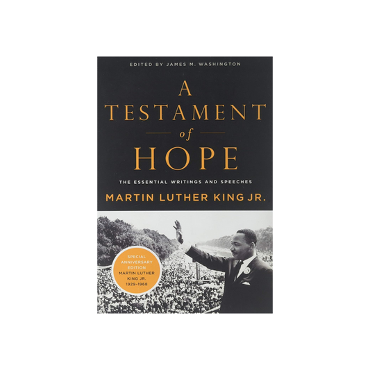 A Testament of Hope: The Essential Writings and Speeches by Martin Luther King