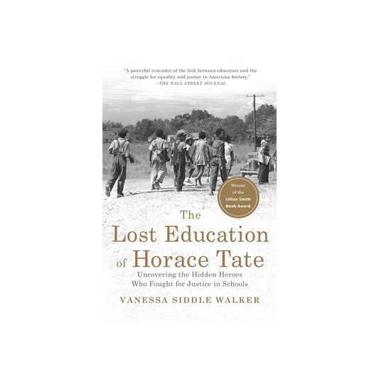 The Lost Education Of Horace Tate by Vanessa Siddle Walker