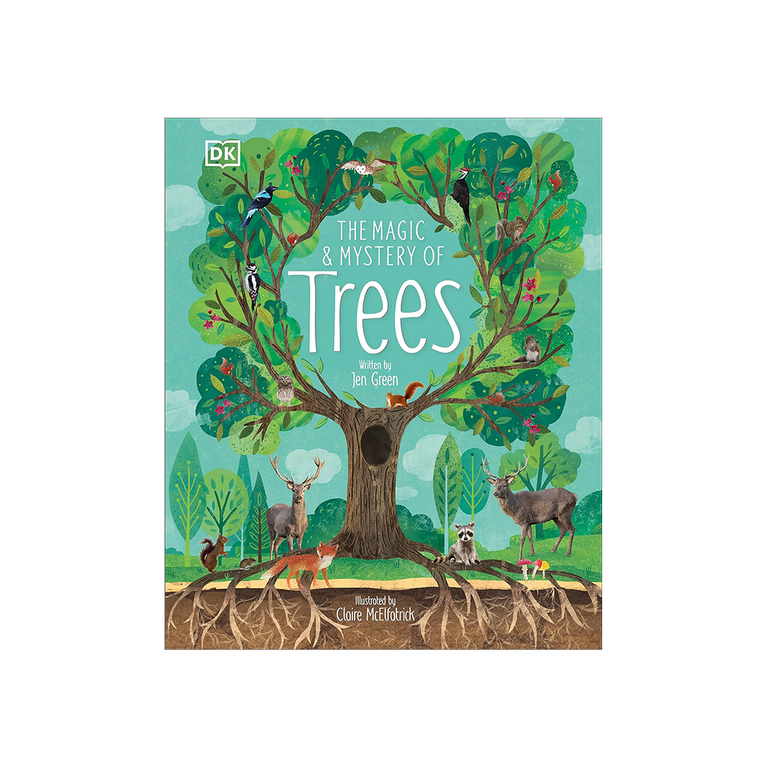 The Magic & Mystery of Trees by Jen Green