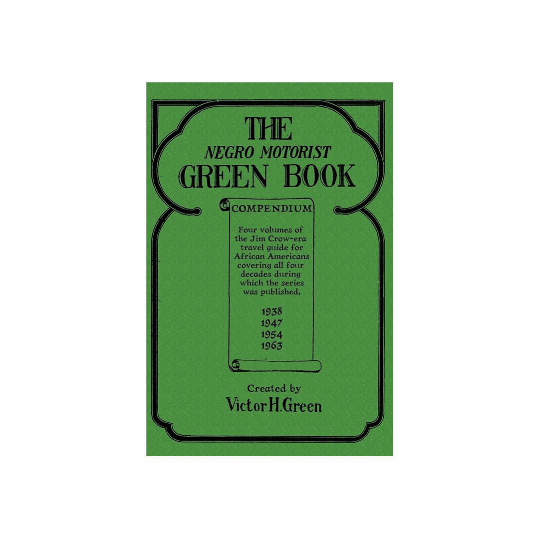The Negro Motorist Green Book Compendium by Victor H. Green
