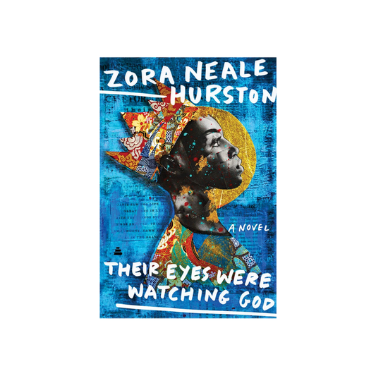 Their Eyes Were Watching God by Zora Neale Hurston