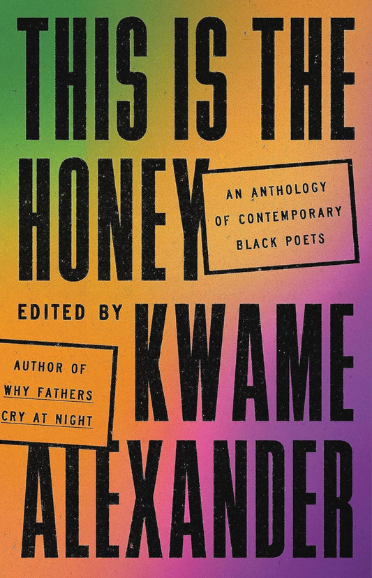 This is the Honey by Kwame Alexander (SIGNED)