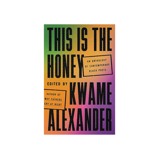 This is the Honey by Kwame Alexander