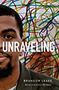 Unraveling by Brandon Leake