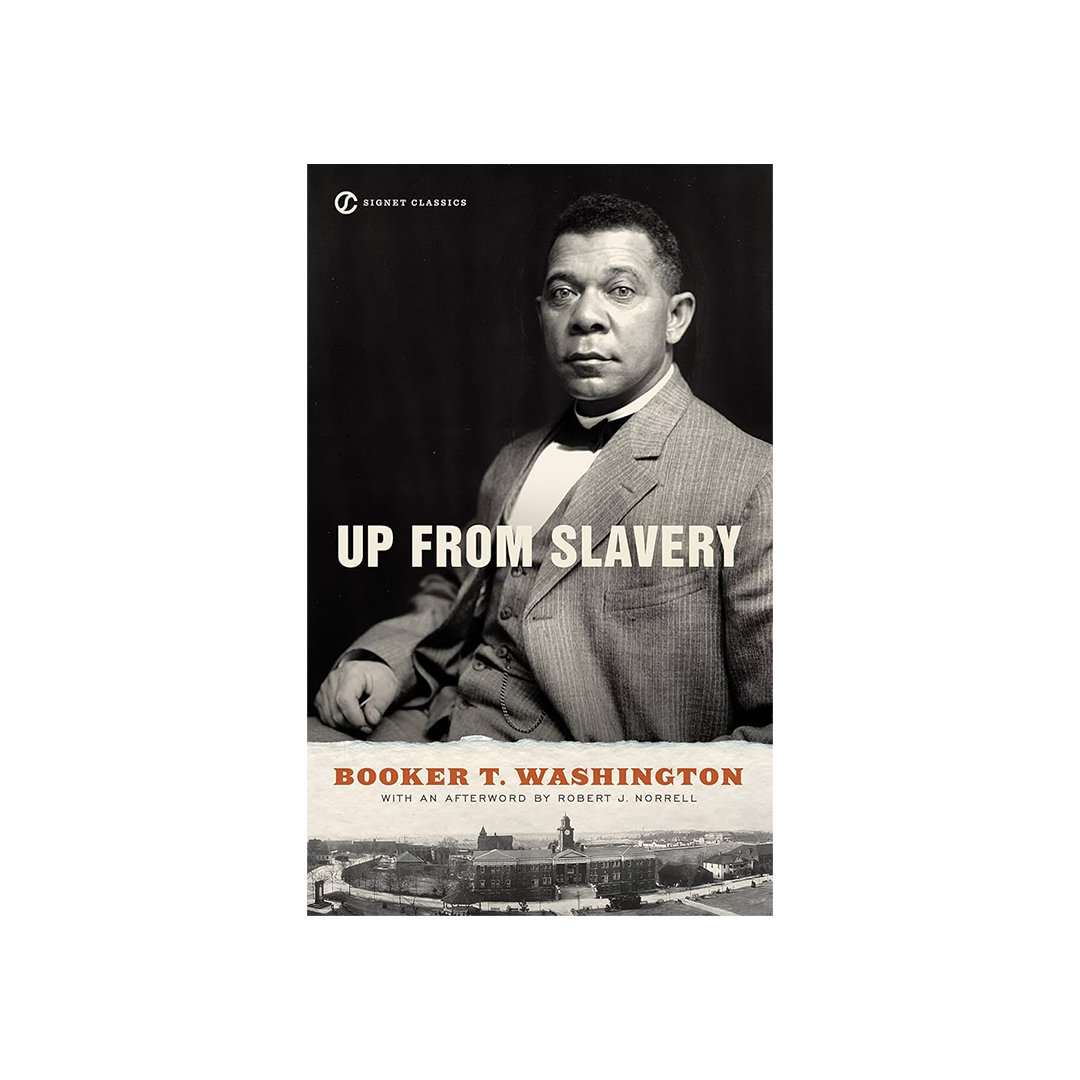 Up From Slavery by Booker T. Washington