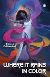 Where it Rains in Color by Denise Crittendon