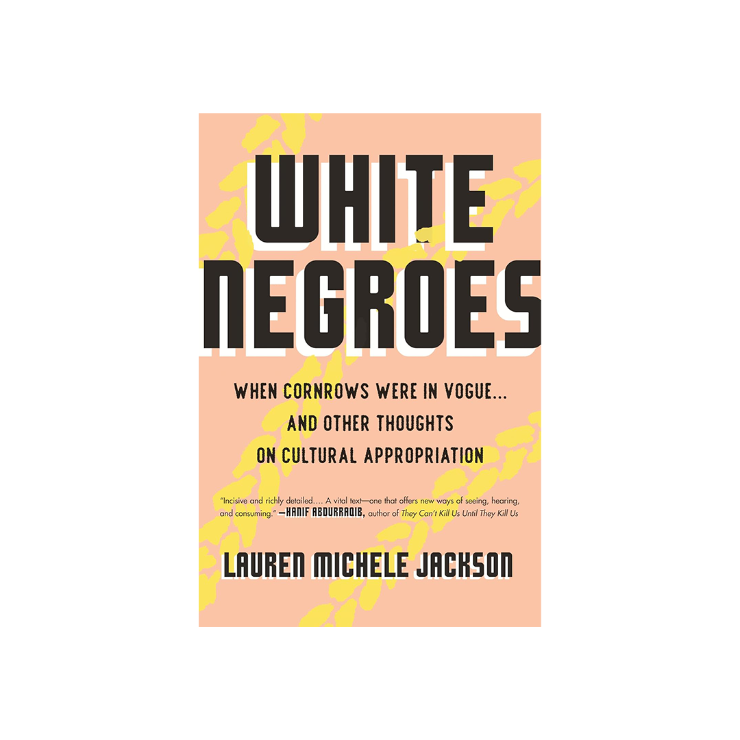 White Negros by Lauren Michele Jackson