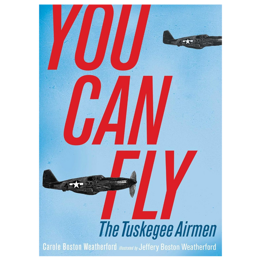 You Can Fly, The Tuskegee Airmen*