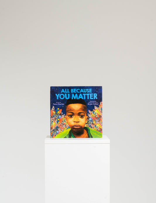 All Because You Matter (an All Because You Matter Book)