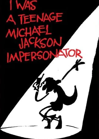 I Was A Teenage Michael Jackson Impersonator