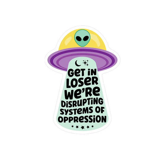 Get in Loser Sticker