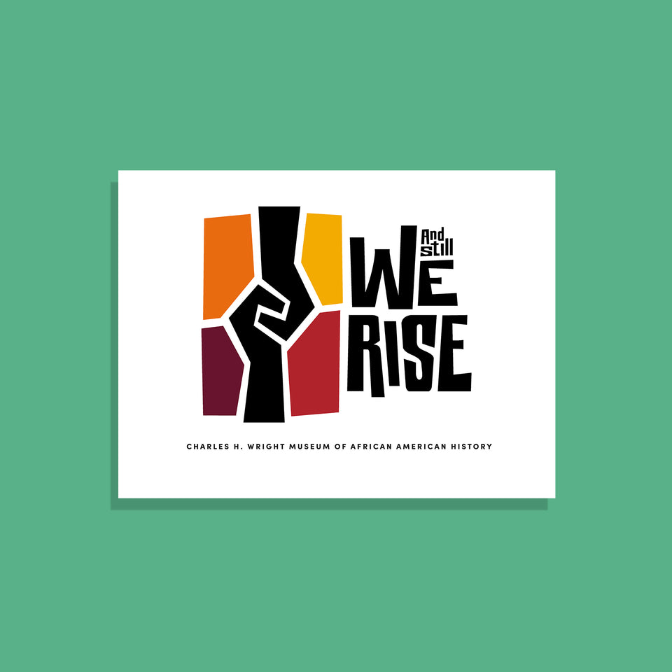 poster with the Wright museum's And Still We Rise exhibit logo