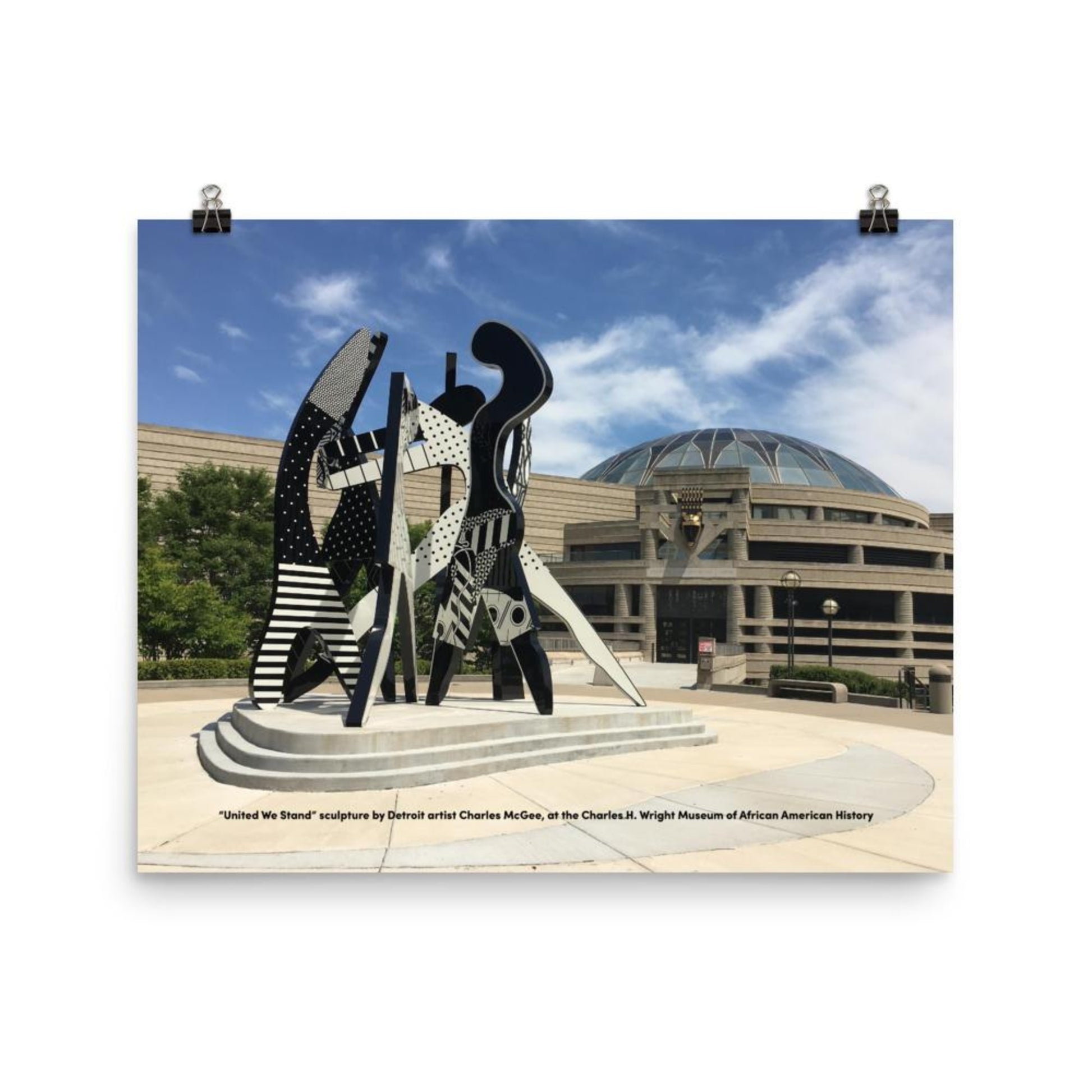 16 inch by 20 inch poster with United We Stand sculpture in front of Charles H. Wright Museum of African American History