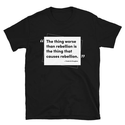 Frederick Douglass "Rebellion" Quote T-Shirt