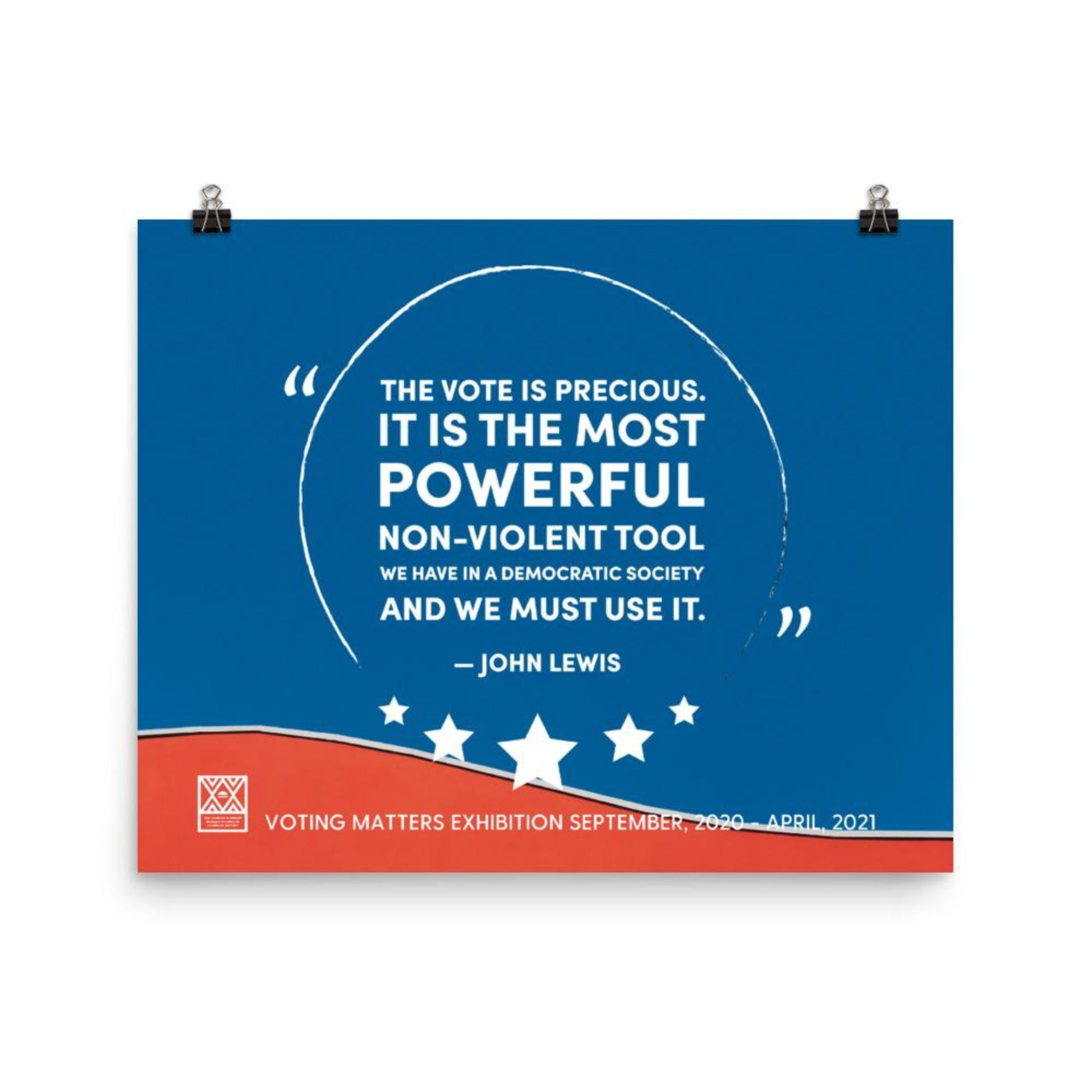 12 in by 18 inch poster with a quote by John Lewis, The vote is the most powerful non-violent tool we have in a democratic society and we must use it