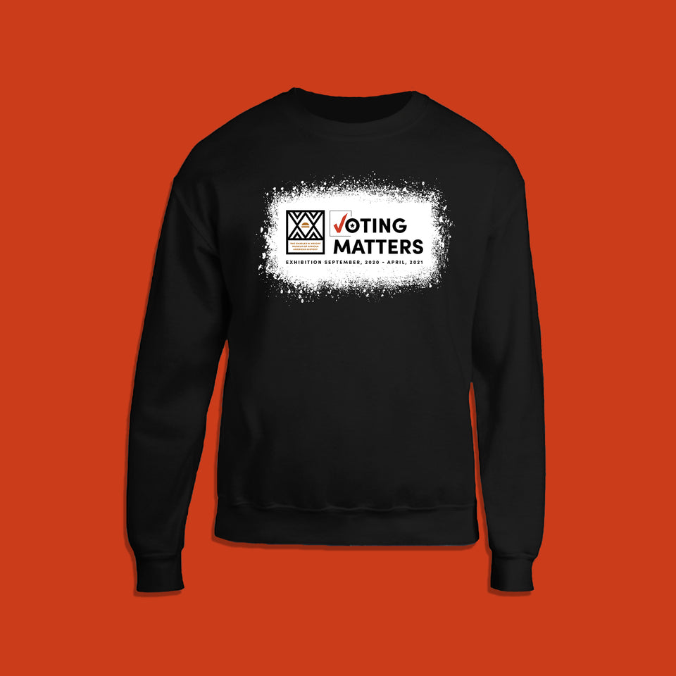 Voting Matters Exhibition Sweatshirt